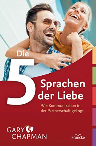 Die fünf Sprachen der Liebe : Wie Kommunikation in der Ehe gelingt.