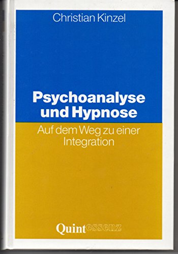 Psychoanalyse und Hypnose. Auf dem Weg zu einer Integration