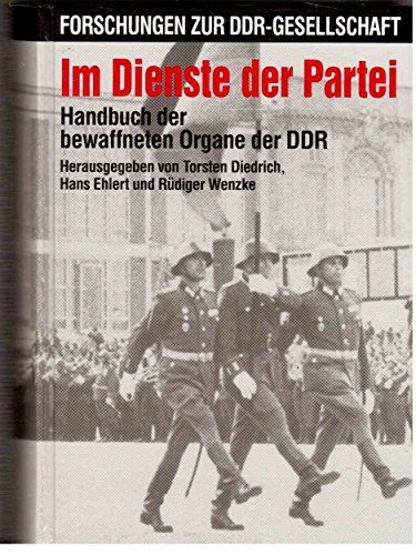 Im Dienste der Partei.: Handbuch der bewaffneten Organe der DDR.