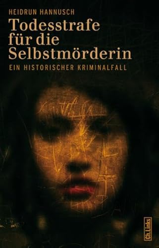 Todesstrafe für die Selbstmörderin: Ein historischer Kriminalfall
