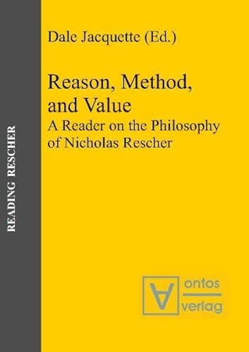 Reason, Method, and Value: A Reader on the Philosophy of Nicholas Rescher (Reading Rescher, Volum...