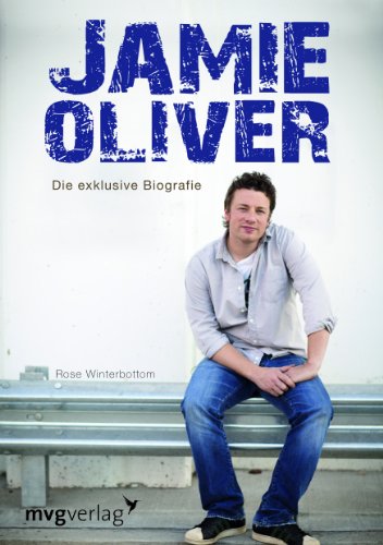 Jamie Oliver: Die exklusive Biografie