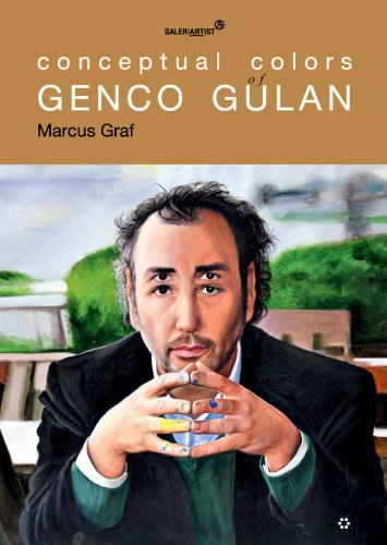 Conceptual colors of Genco Gülan. Texts by Marcus Graf, Agricola de Cologne, Ahu Antmen, Ali Sims...