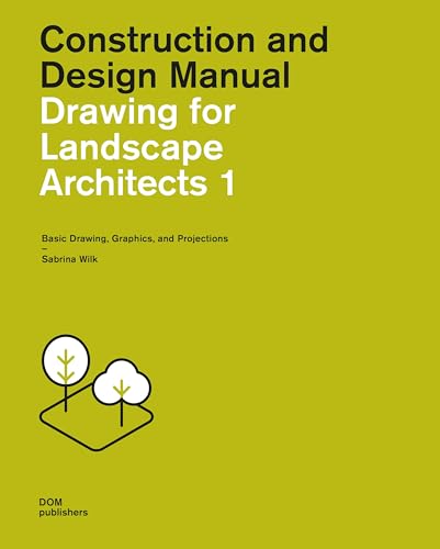 Construction and Design Manual Drawing for Landscape Architects: Basic Drawing, Graphics, and Projections: Vol 1
Construction and Design Manual Drawing for Landscape Architects: Basic Drawing, Graphics, and Projections: Vol 1