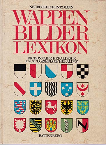 Wappen Bilder Lexikon - Dictionnaire Heraldique - Encyclopaedia of Heraldry by Ottfried Neubecker...
