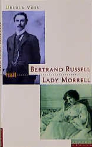 Paare. Bertrand Russell und Lady Ottoline Morrell. Eine Liebe wider die Philosophie.