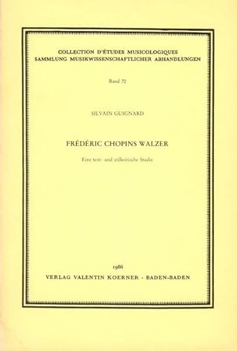 Frédéric Chopins Walzer Reihe: Sammlung musikwissenschaftlicher Abhandlungen. Band 70.
Frédéric Chopins Walzer Reihe: Sammlung musikwissenschaftlicher Abhandlungen. Band 70.