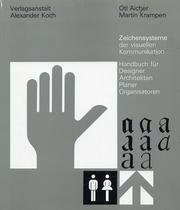 Zeichensysteme der visuellen Kommunikation : Handbuch für Designer, Architekten, Planer, Organisa...