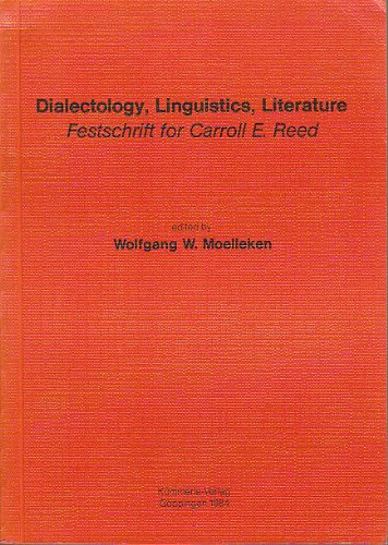 Dialectology, linguistics, literature: Festschrift for Carroll E. Reed (Goppinger Arbeiten zur Ge...