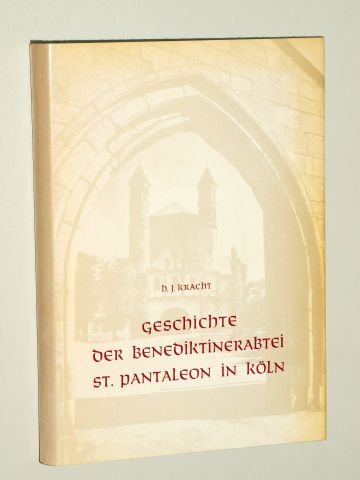Geschichte der Benediktinerabtei St. Pantaleon in Köln 965-1250.