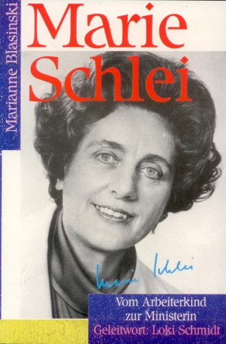 Marie Schlei. Vom Arbeiterkind zur Ministerin. Ein biograpischer Roman.