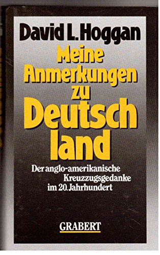 Meine Anmerkungen zu Deutschland: Der anglo-amerikanische Kreuzzugsgedanke im 20. Jahrhundert (Ge...