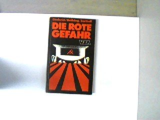 Die Rote Gefahr. Antisozialistische Bildagitation: 1918 - 1976.