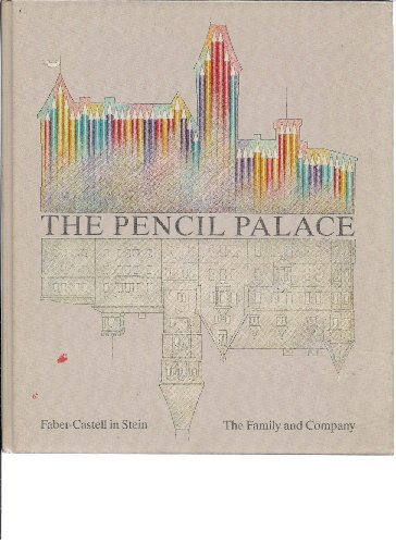 Das Bleistiftschloss: Familie und Unternehmen Faber-Castell in Stein [Cover Title: The Pencil Pal...