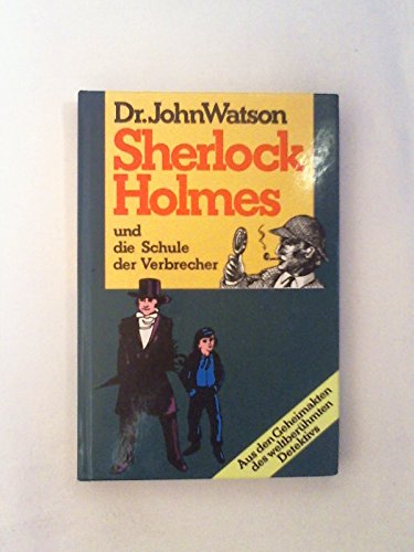 Sherlock Holmes und Die Schule Der Verbrecher
