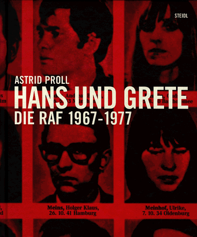 Hans und Grete. Die RAF 1967-1977.