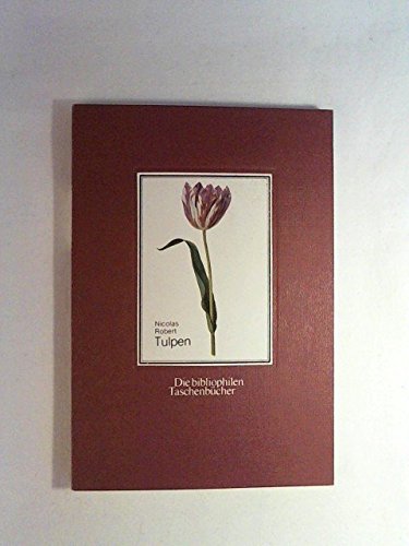 Tulpen : nach d. Miniaturen in d. Österr. Nationalbibliothek. Bearb. von Armin Geus / Die bibliop...