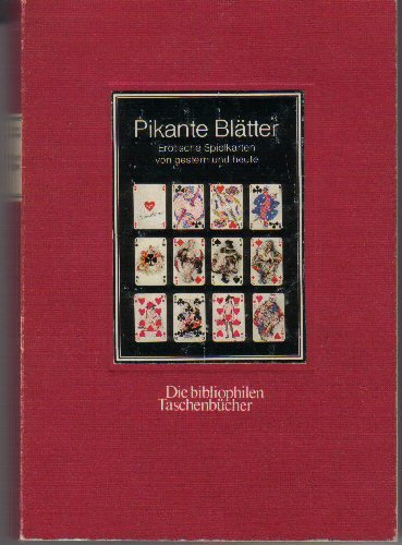 Pikante Blätter : erot. Spielkarten von gestern u. heute. Margot Dietrich ; Detlef Hoffmann / Die...