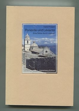 Ponente und Levante : eine Reise durch Legurien. Mit Gedichten von Eugenio Montale sowie einem Na...