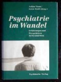 Psychiatrie im Wandel. Erfahrungen und Perspektiven in Ost und West.