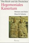 Hegemoniales Kaisertum: Ottonen und Salier (Das Reich und die Deutschen) (German Edition)