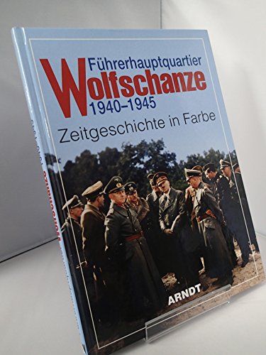 Führerhauptquartier Wolfschanze 1940 - 1945 -Language: german