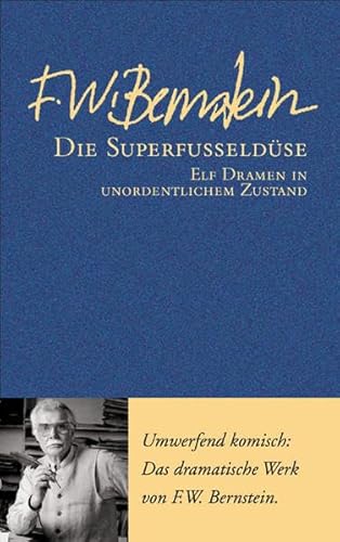 Die Superfusseldüse. 19 Dramen in unordentliichem Zustand.