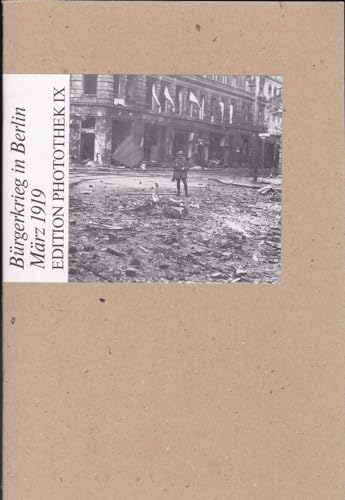 Burgerkrieg in Berlin, Marz 1919 [Edition Bibliothek IX (9)]