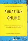 Rundfunk Online. Entwicklung und Perspektiven des Internets für Hörfunk- und Fernsehanbieter. Ein...