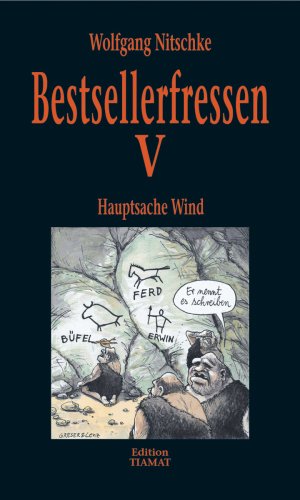 Bestsellerfressen V : Hauptsache Wind .