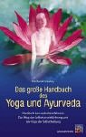Das große Handbuch des Yoga und Ayurveda. Das Buch des vedischen Wissens.