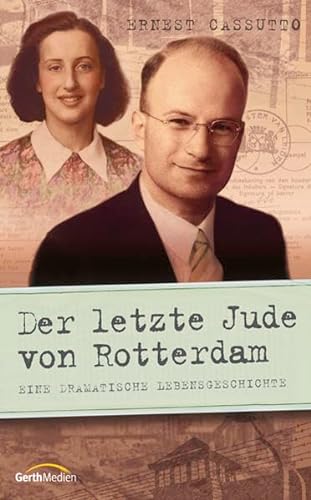 Der letzte Jude von Rotterdam. Eine dramatische Lebensgeschichte. Aus dem Amerikanischen von Eva ...