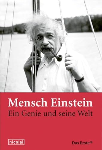 Mensch Einstein. Ein Genie und seine Welt