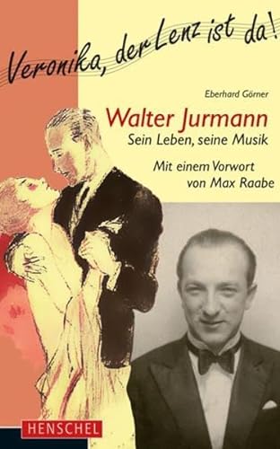 Walter Jurmann : sein Leben, seine Musik .