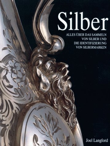 SILBER Alles Uber Das Sammeln Von Silber Und Die Identifizierung Von Silbermarken