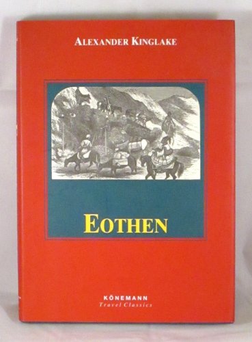 Eothen : Traces of Travel Brought Home from the East