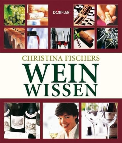Christina Fischers Weinwissen. Fotografien von Armin Faber und Thomas Pothmann