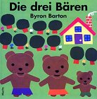 Die drei Bären / Byron Barton. Aus dem Amerikanischen von Markus Weber