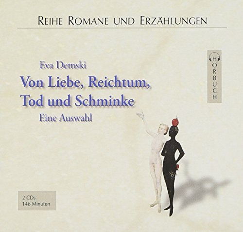 Von Liebe, Reichtum, Tod und Schminke. 2 CDs (gelesen von Gabriele Blum)