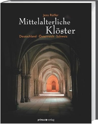 Mittelalterliche Klöster. Deutschland - Österreich - Schweiz.
