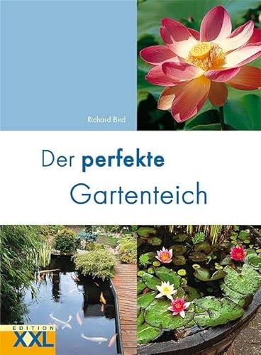 Der perfekte Gartenteich. [Übers.: Katharina Lisson]