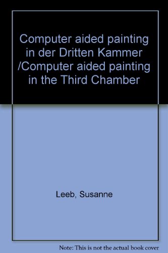 COMPUTER AIDED PAINTING IN DER DRITTEN KAMMER