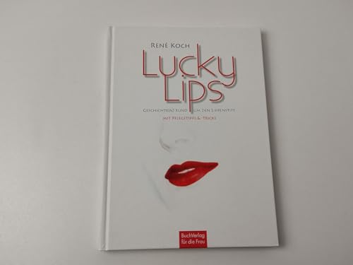 Lucky Lips: Geschichte(n) rund um den Lippenstift