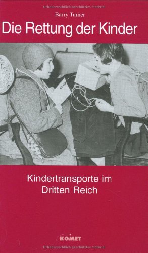 Die Rettung der Kinder Kindertransporte im Dritten Reich