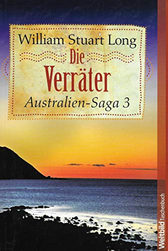 Die Verräter. Australien-Saga 3. Deutsch von Katrine von Hutten.