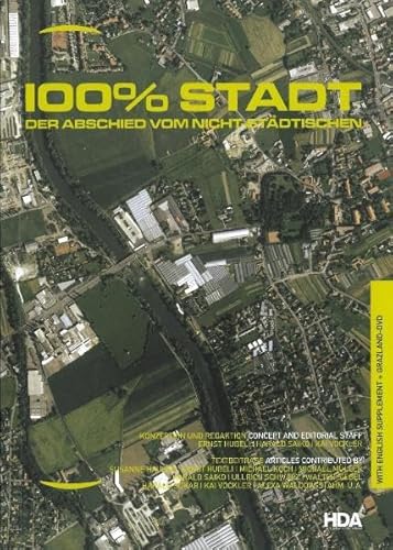 100 % Stadt. Der Abschied vom Nicht-Städtischen. With English supplement + Grazland-DVD. (Dokumen...