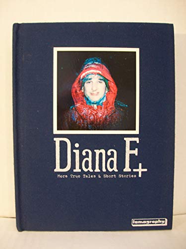 Diana F+: More True Tales & Short Stories