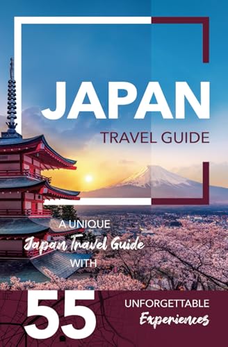 Japan Travel Guide - A Unique Japan Travel Guide with 55 Unforgettable Experiences
Japan Travel Guide - A Unique Japan Travel Guide with 55 Unforgettable Experiences