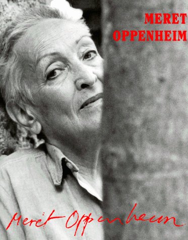 Meret Oppenheim: A Different Retrospective (English and German Edition)
