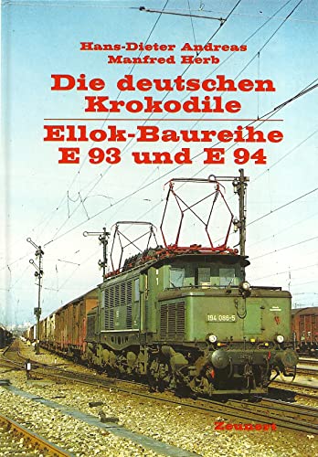 Die deutschen Krokodile. Ellok-Baureihe E 93 und E 94